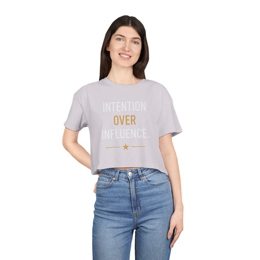 Intention Over Influence Women's Motivational Crop Tee