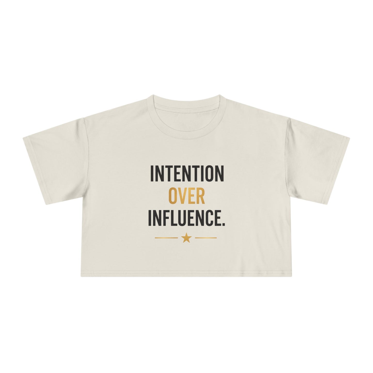 Intention Over Influence Women's Motivational Crop Tee