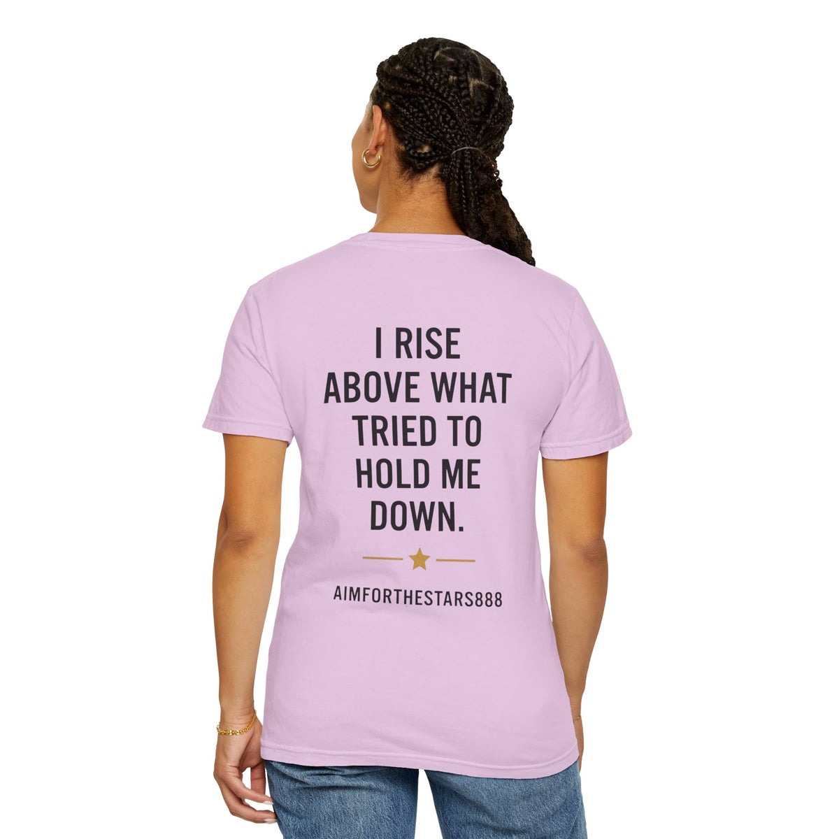 I Rise Above Women's Inspirational Graphic T Shirt | Motivational Success Mindset Tee | Empowering Streetwear | Aim For The Stars 888