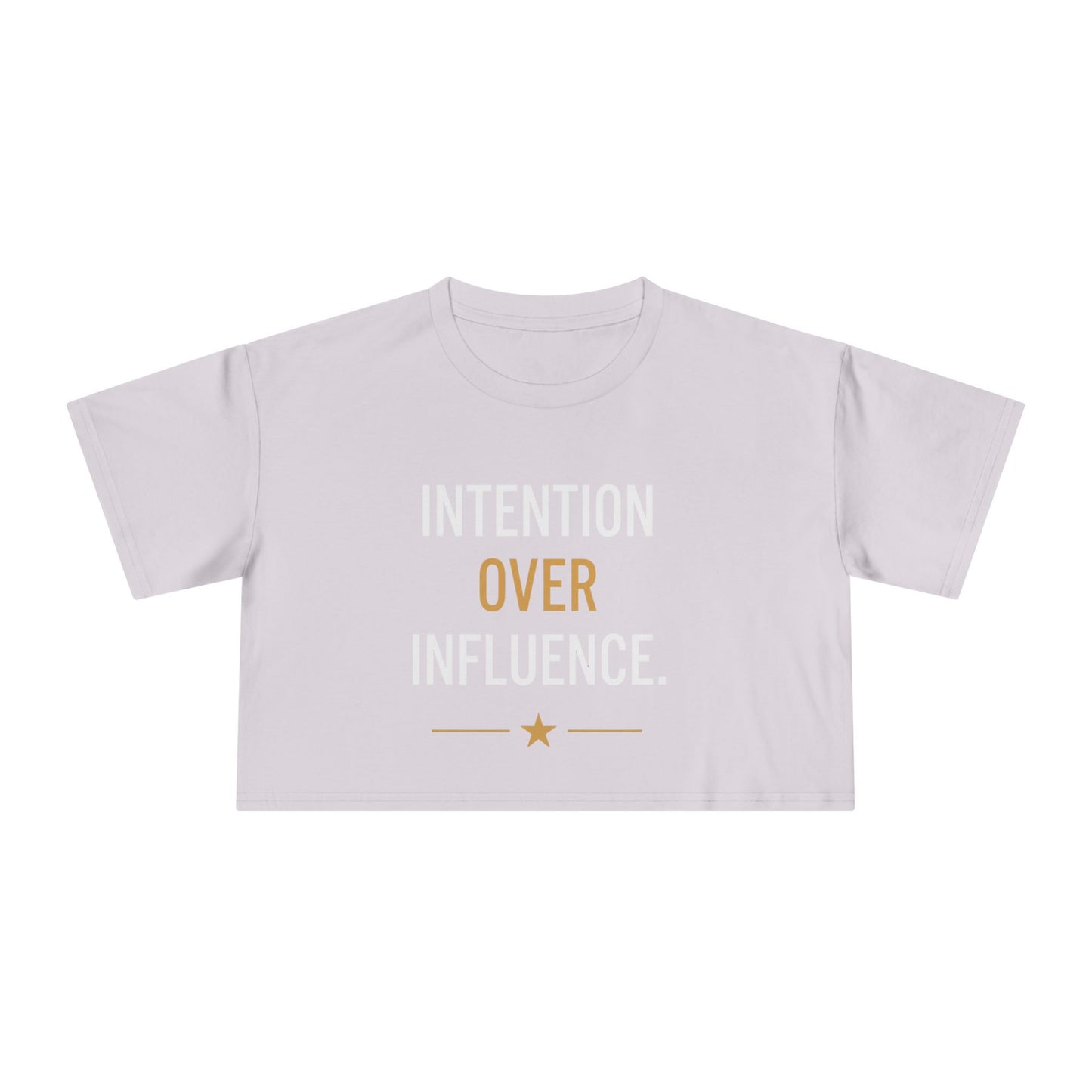 Intention Over Influence Women's Motivational Crop Tee